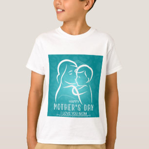 T - Shirt Mother Day