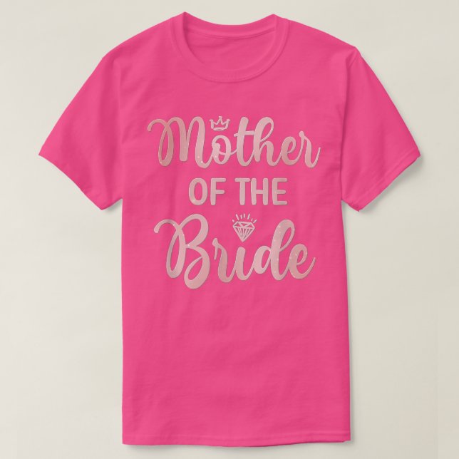 T-shirt Mother Of The Bride Bridal Shower Wedding Day Mom  (Design devant)