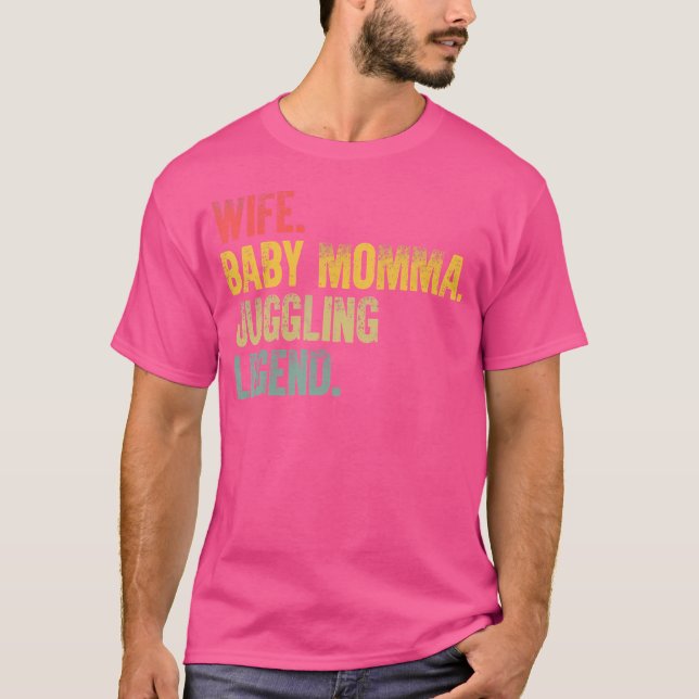 T-shirt Mother Women Funny Shirt Wife Baby Momma Juggling  (Devant)