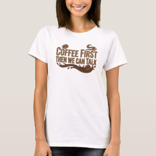T-shirt Motif artistique JOUE D'ABORD DU CAFÉ PUIS PARLER