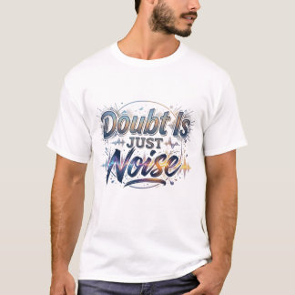 T-shirt Motivant Citation 'Le Doute N'est Que Du B