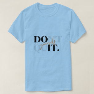 T-shirt Motivant 'Fais-le toi-même' - Ne Quitte Pa