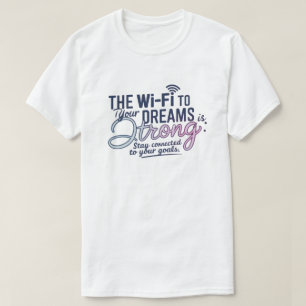 T-Shirt Motivant Wi-Fi Rêves