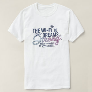 T-Shirt Motivant Wi-Fi Rêves