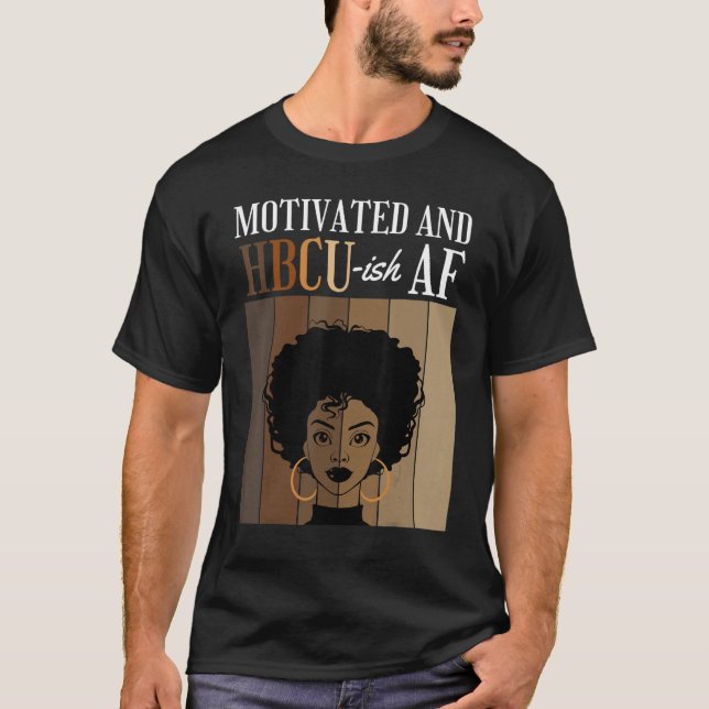T-shirt Motivated And HBCU-ish AF Historical Black College (Devant)