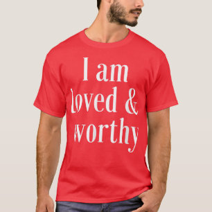 T-shirt Motivation Affirmation Citation Aimée et digne