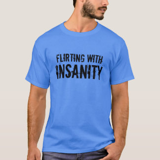 T-shirt Motivation de gymnase "flirtant avec la folie "