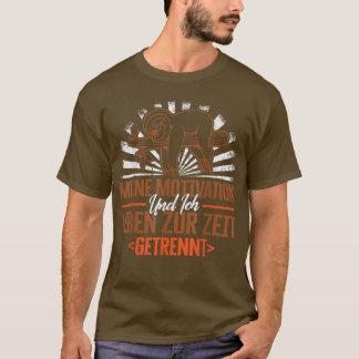 T-shirt Motivation De La Meine Und Ich Leben Zur Zeit Getr