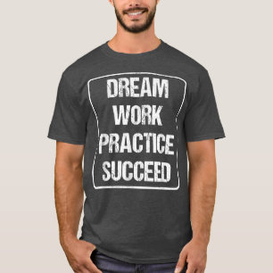 T-shirt Motivation de l'entraînement - Pratique de rêve Ré