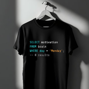 T-shirt Motivation drôle de lundi SQL Blague de programmeu