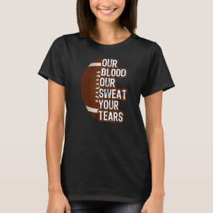T-shirt Motivation Du Football Notre Sang Notre Sueur Vos