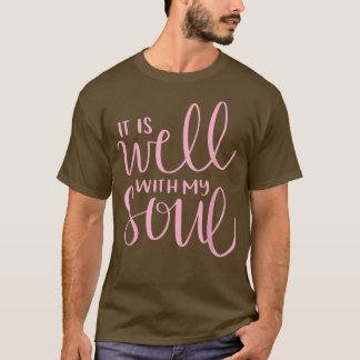 T-shirt Motivation Faith Peace Religious It is Well with M