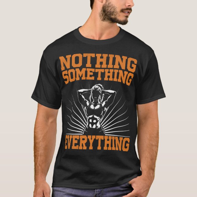 T-shirt Motivation Gym - Rien, Quelque Chose, Tout (Devant)