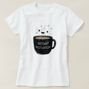 T-shirt Motivation Instantanée – Tasse de Café Mignonne Ka