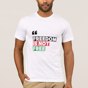 T-Shirt Motivation « La Liberté N'Est Pas Gratuite