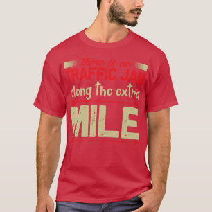 T-shirt Motivation Pas D'Embouteillage À Un Mile Supplémen