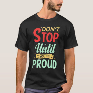 T-shirt Motivational Quote Inspiration Positive Saying Lif