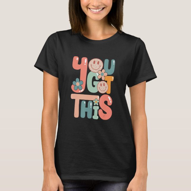 T-shirt Motivational Testing Day  Teacher Student You Got  (Devant)