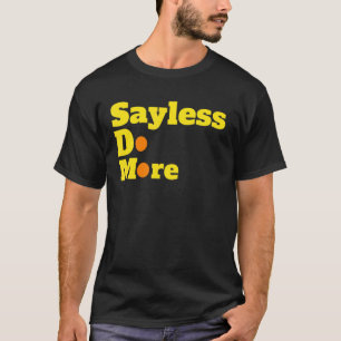T-shirt Motivationnel Dites L E S Graphique Plus d'action