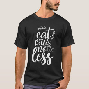 T-shirt Motiver les conseils de régime Manger mieux pas mo