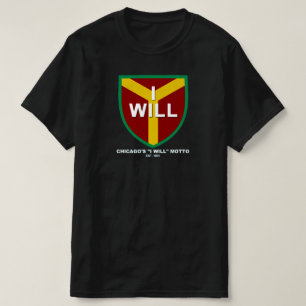 T-shirt Moto "I Will", Slogan de Chicago, IL