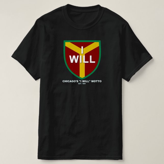T-shirt Moto "I Will", Slogan de Chicago, IL (Design devant)