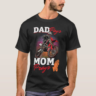 T-shirt Motocross Dirtbike Dad Pays Mom Prays family famil