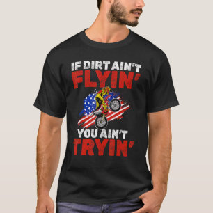 T-shirt Motocross Us Flag Mx Si Aint Flyin Dirt Vous Aint
