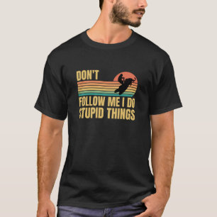 T-shirt Motoneige ne me suivez pas drôle Dire Motoneige