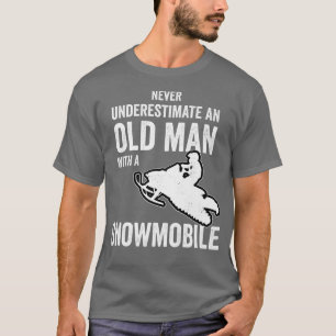 T-shirt Motoneige Ne Sous-Estime Jamais Un Sp Hivernal Anc