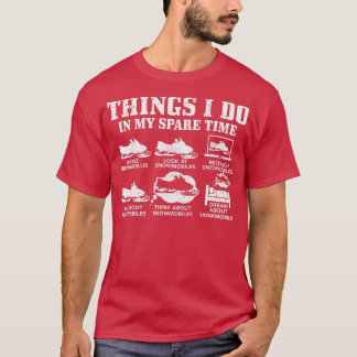 T-shirt Motoneige Que Faire Dans Mon Temps De Rechange Drô