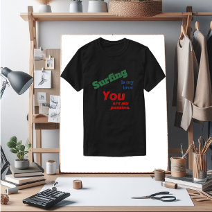 T-shirt Mots amusants "Surfer est mon amour... Tu es ma pa