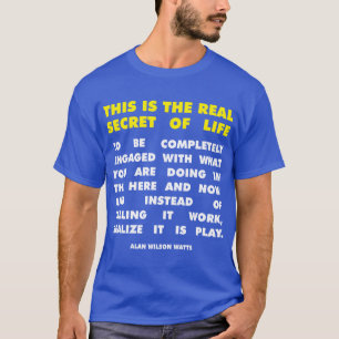T-shirt Mots motivationnels - Secret de vie - Alan Watts