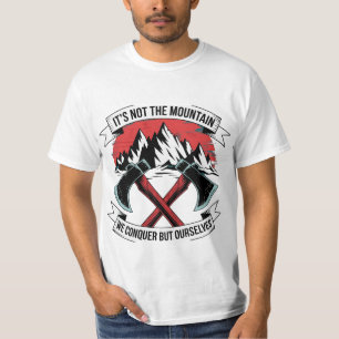 T-shirt Mountain Conquer Motivation Ax Adventure Citation