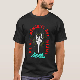 T-shirt Mourir Avec Souvenirs Pas Rêves Squelette Os À Mai