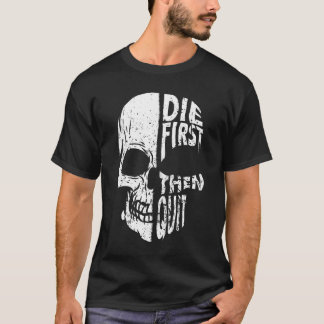 T-shirt Mourir D'Abord Puis Quitter Le Citation Motivation