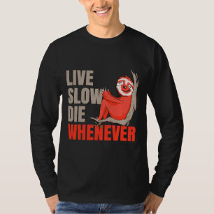 T-shirt Mourir Lentement En Vie À Chaque Fente Lazy