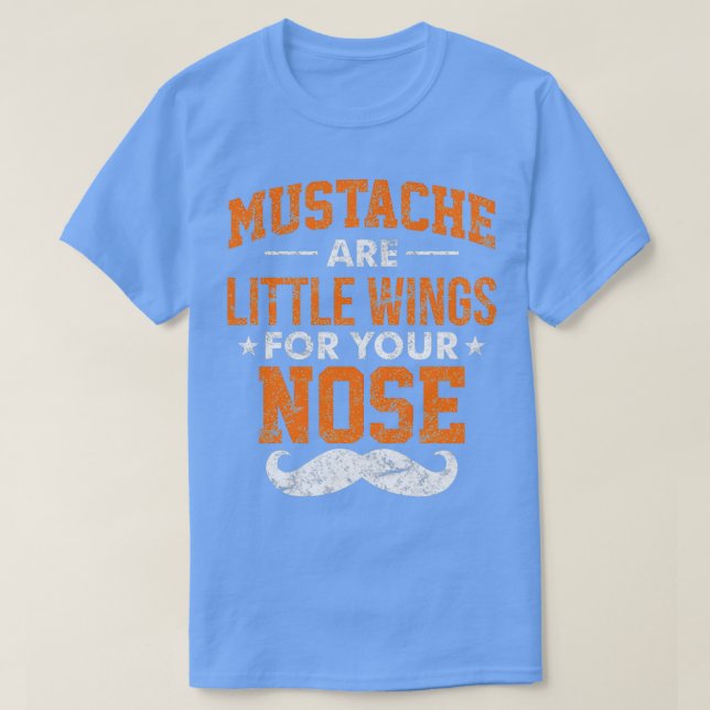 T-shirt Moustache sont de petites ailes pour votre nez cla (Design devant)