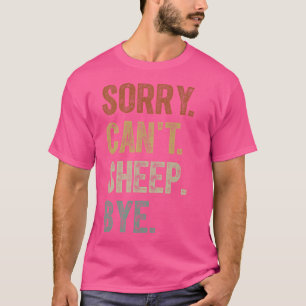T-shirt Moutons Drôle Désolé Ne Peux Pas Moutons Bye