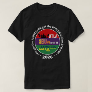 T-shirt Mouvement ouvrier UTLA SEIU AALA Nous avons les ge