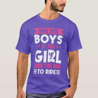 T-shirt Move Over Boys Lethis Girl Show You Howo Ride boy