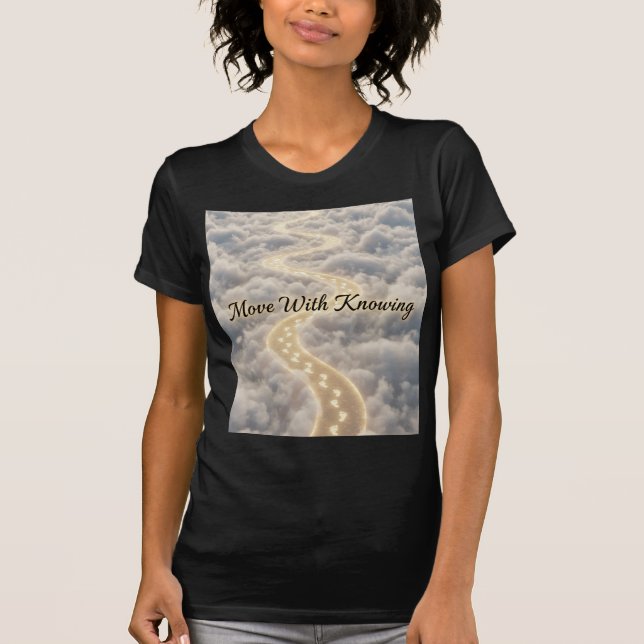 T-shirt Move With Knowing Golden Path Divine Guidance Art (Devant)