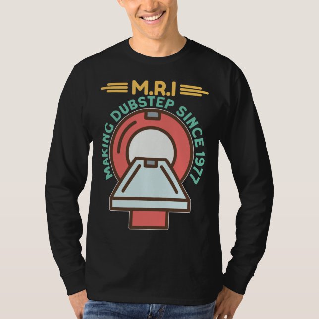 T-shirt MRI Making Dubster Radiology Technologist Radiolog (Devant)