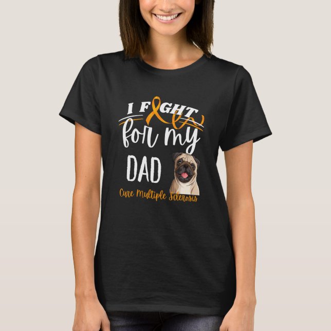 T-shirt MS Multiple Sclerosis Awareness Cure MS Pug Dad (Devant)