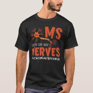 T-shirt MS Se mettre sur mes nerfs Sclérose en plaques Sen