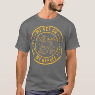 T-shirt MS Se mettre sur mes nerfs Sclérose en plaques Sen
