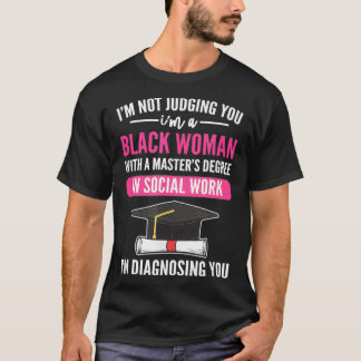 T-shirt MSW Black Woman Je Ne Vous Juge Pas Je Diagnostiqu