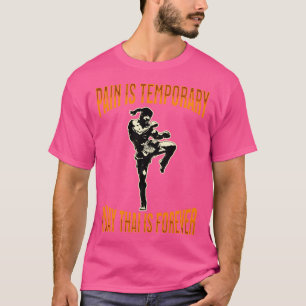 T-shirt Muay Thai Douleur Est Temporaire Muay Thai Est Pou