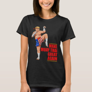 T-shirt Muay Thai Trump - Rendre à Muay Thai Great again c