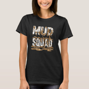 T-shirt Mud Squad Femmes Mud Run Équipe Drôle Mudder Mud R